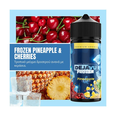 DEJAVU Frozen Pineaplle Cheries 25ml (120ml)